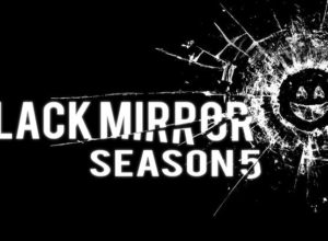 Black Mirror Season 5: Release date,Trailers and Everything We Know So Far